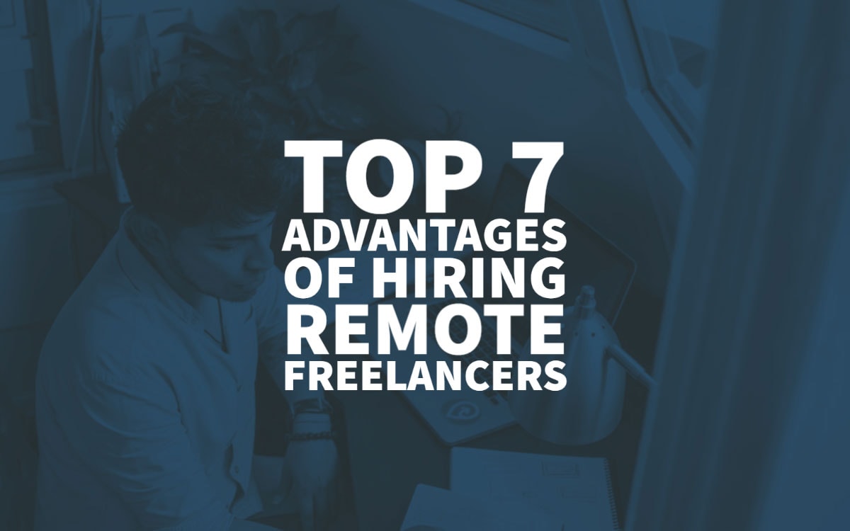 Advantages Hiring Remote Freelancers