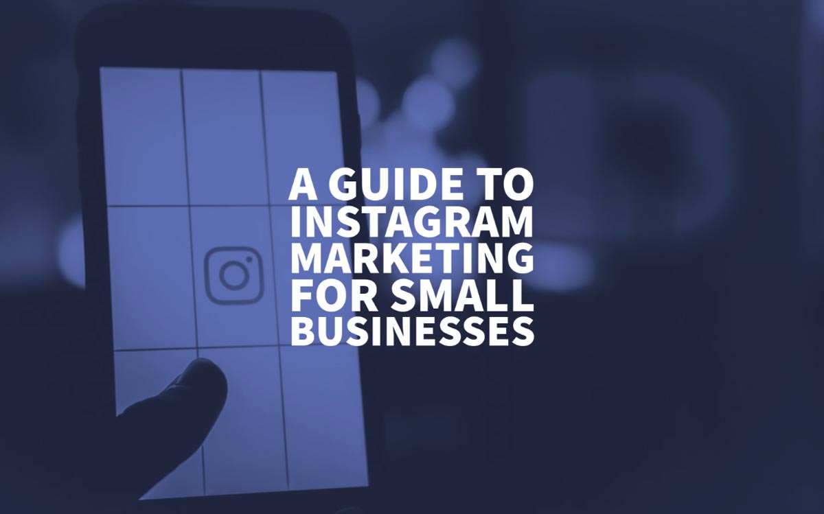 Instagram Marketing For Small Businesses