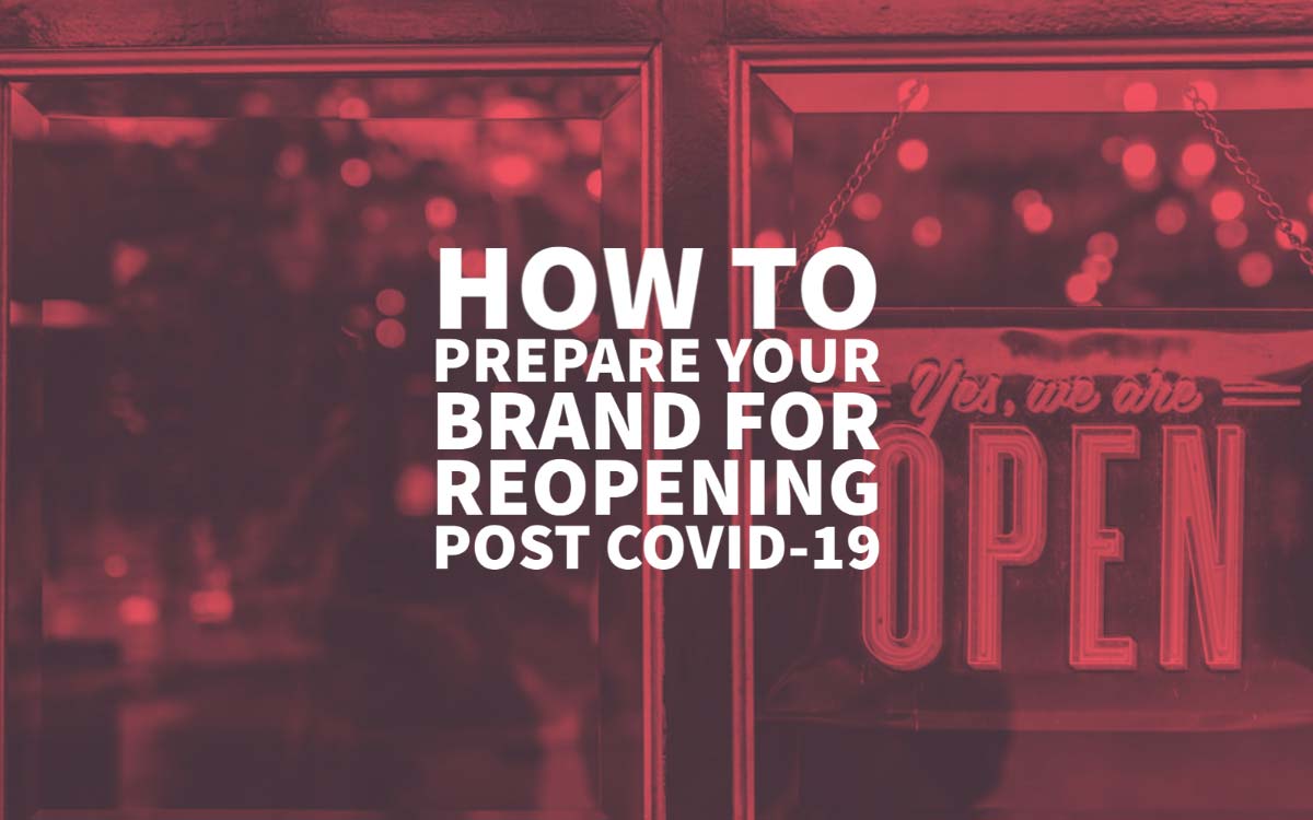 How To Prepare Your Brand For Reopening Covid
