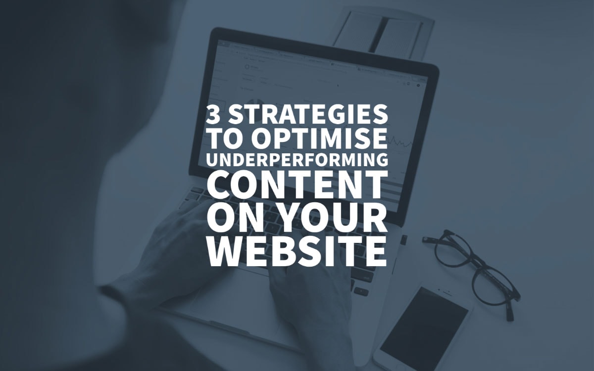 Optimise Underperforming Content