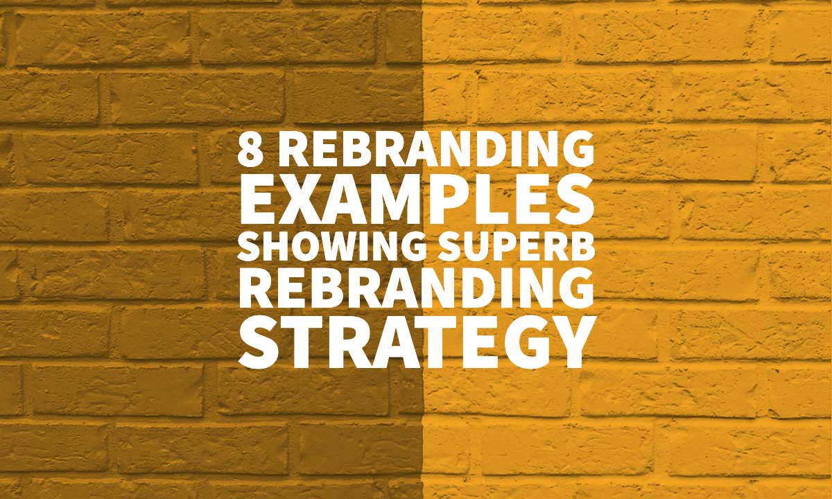 Rebranding Examples Strategy