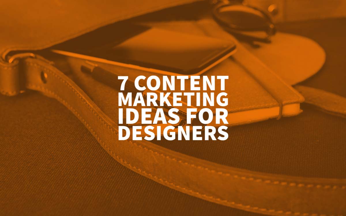 Content Marketing Ideas Designers In 2021