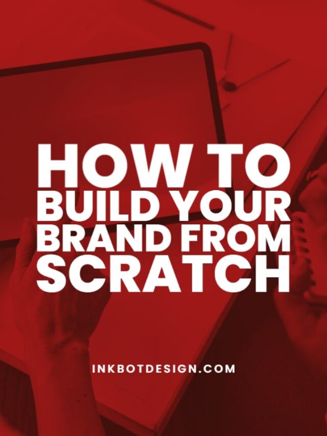 How To Build Your Brand From Scratch (10 Easy Steps)