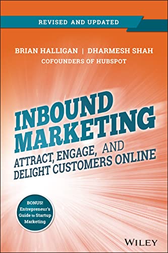 Inbound Marketing, Revised and Updated: Attract, Engage, and Delight Customers Online